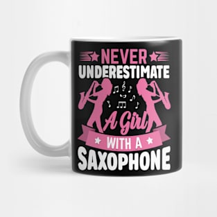 Never underestimate a GIRL with a saXOPHONE Mug